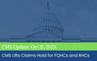 FQHC Brief: Oct 21, 2025 CMS Lifts Claims Hold for FQHCs and RHCs